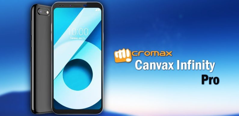 Micromax launches ‘Canvas Infinity Pro’ at Rs 13,999